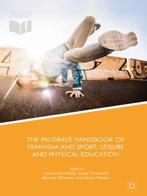 cover image of The Palgrave Handbook of Feminism and Sport, Leisure and Physical Education